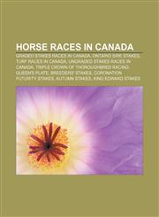 Horse races in Canada Graded stakes races in Canada, Ontario Sire Stakes, Turf races in Canada, Ungraded stakes races in Canada,1157156231,9781157156239