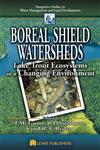 Boreal Shield Watersheds Lake Trout Ecosystems in a Changing Environment,1566706467,9781566706469