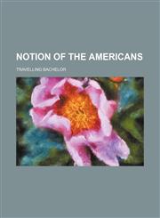 notion of the americans,1150993901,9781150993909