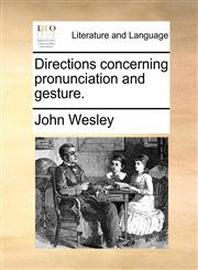 Directions concerning pronunciation and gesture.,1170756484,9781170756485