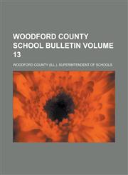 Woodford County School Bulletin Volume 13,1231705493,9781231705490