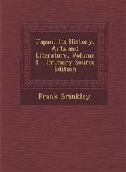 Japan, Its History, Arts and Literature, Volume 1 - Primary Source Edition,1287716385,9781287716389
