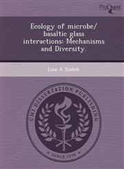 Ecology of microbe/ basaltic glass interactions Mechanisms and Diversity.,1249903696,9781249903697