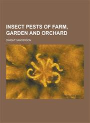 Insect Pests of Farm, Garden and Orchard,1230462066,9781230462066