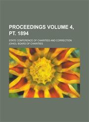 Proceedings Volume 4, pt. 1894,1234371847,9781234371845
