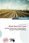 Black Rock Rail Yard,6138212703,9786138212706