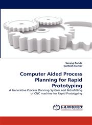 Computer Aided Process Planning for Rapid Prototyping,3838386795,9783838386799