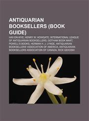 Antiquarian booksellers (Book Guide) Hay-on-Wye, Henry W. Howgate, International League of Antiquarian Booksellers, Gotham Book Mart,1155320204,9781155320205