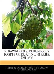 Strawberries, Blueberries, Raspberries, and Cherries, Oh My!,1241700508,9781241700508
