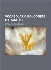 Vocabolario Bolognese Italiano (1),1234543745,9781234543747