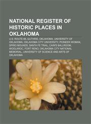 National Register of Historic Places in Oklahoma U.S. Route 66, Guthrie, Oklahoma, University of Oklahoma, Oklahoma City University,1157393861,9781157393863