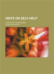 Hints on Self-Help; A Book for Young Women,1151531979,9781151531971