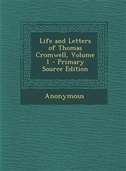 Life and Letters of Thomas Cromwell, Volume 1 - Primary Source Edition,1295259850,9781295259854