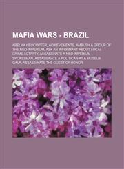 Mafia Wars - Brazil Abelha Helicopter, Achievements, Ambush a Group of the Neo-Imperium, Ask an Informant About Local Crime Activity, Assassinate a Neo-Imperium Spokesman, Assassinate a Politican at a Museum Gala, Assassinate the Guest of Honor, Auction,1234807173,9781234807177