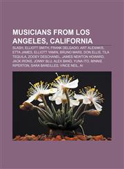 Musicians from Los Angeles, California Slash, Elliott Smith, Frank Delgado, Art Alexakis, Etta James, Elliott Yamin, Bruno Mars, Don Ellis,1156684064,9781156684061