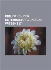 Bibliothek Der Unterhaltung Und Des Wissens (7 ),1234517116,9781234517113
