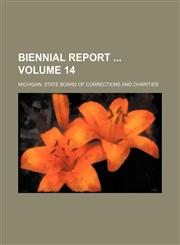 Biennial report  Volume 14,113011466X,9781130114669