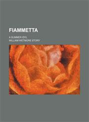 Fiammetta; A Summer Idyl,1151176338,9781151176332