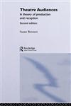 Theatre Audiences A Theory of Production and Reception 2nd Edition,0415157234,9780415157230