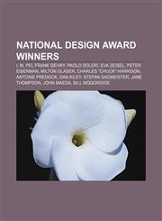 National Design Award winners I. M. Pei, Frank Gehry, Paolo Soleri, Eva Zeisel, Peter Eisenman, Milton Glaser, Charles "Chuck" Harrison,1233122762,9781233122769