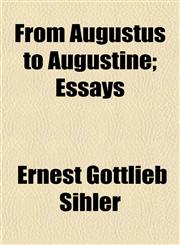 From Augustus to Augustine; Essays,1152924419,9781152924413