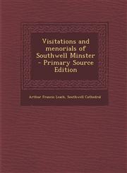 Visitations and menorials of Southwell Minster  - Primary Source Edition,1295886936,9781295886937