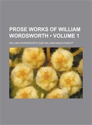 Prose Works of William Wordsworth (Volume 1),1150908319,9781150908316