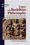 Caste and Buddhist Philosophy Continuity of Some Buddhist Arguments against the Realist Interpretation of Social Denominations,812083559X,9788120835597