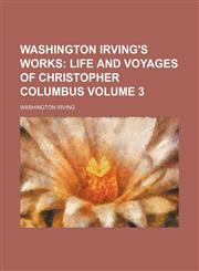 Washington Irving's Works Volume 3,1154186210,9781154186215