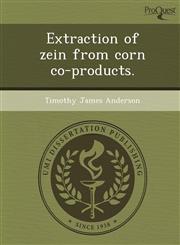Extraction of zein from corn co-products.,1249075440,9781249075448