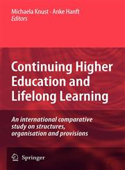 Continuing Higher Education and Lifelong Learning An international comparative study on structures, organisation and provisions,1402096755,9781402096754