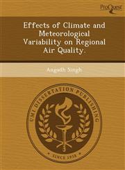 Effects of Climate and Meteorological Variability on Regional Air Quality.,1249095018,9781249095019