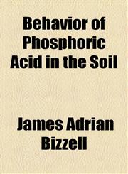 Behavior of Phosphoric Acid in the Soil,1154478521,9781154478525