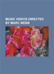 Music Videos Directed by Marc Webb (If You're Wondering If I Want You To) I Want You To, 21st Century Breakdown (Song), 21 Guns (Song), All That I've,1230787518,9781230787510