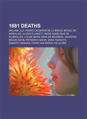 1681 deaths William Lilly, Pedro Calderón de la Barca, Michel de Marolles, Oliver Plunkett, Marie Angélique de Scorailles,1155145038,9781155145037