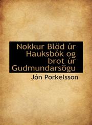 Nokkur Blöd úr Hauksbók og brot úr Gudmundarsögu,1103016741,9781103016747