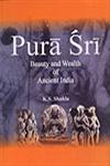 Pura Sri Beauty and Wealth of Ancient India 1st Published,8176466492,9788176466493