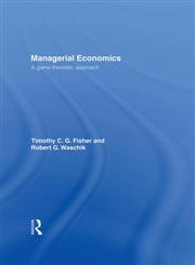 Managerial Economics: A Game Theoretic Approach,0415272882,9780415272889