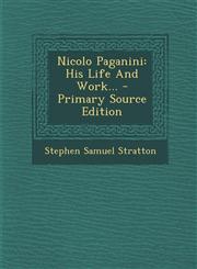 Nicolo Paganini His Life And Work... - Primary Source Edition,1294871153,9781294871156