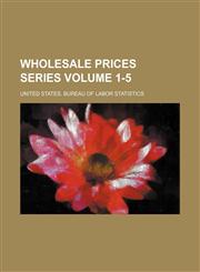 Wholesale prices series Volume 1-5,1130390624,9781130390629