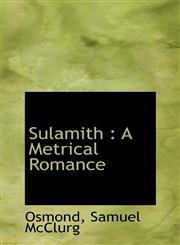Sulamith A Metrical Romance,1110309287,9781110309283
