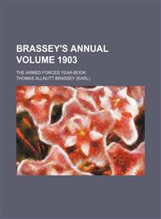 Brassey's annual Volume 1903 ; the armed forces year-book,1130293408,9781130293401