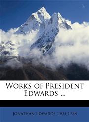 Works of President Edwards ... Volume v.4,1149580658,9781149580653