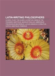 Latin-writing philosophers Cicero, Pliny the Elder, Lucretius, Seneca the Younger, Boethius, Nigidius Figulus, Ambrosius Theodosius Macrobius,1155709640,9781155709642