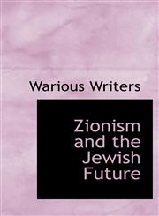 Zionism and the Jewish Future,1110638477,9781110638475