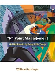 "P" Point Management Get Big Results by Doing Little Things 1st Edition,8126908998,9788126908998