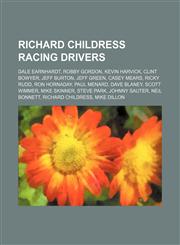 Richard Childress Racing drivers Dale Earnhardt, Robby Gordon, Kevin Harvick, Clint Bowyer, Jeff Burton, Jeff Green, Casey Mears, Ricky Rudd,1234596539,9781234596538