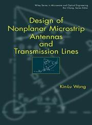 Design of Nonplanar Microstrip Antennas and Transmission Lines,0471182443,9780471182443