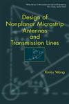 Design of Nonplanar Microstrip Antennas and Transmission Lines,0471182443,9780471182443