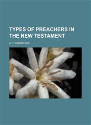 Types of Preachers in the New Testament,1150196262,9781150196263
